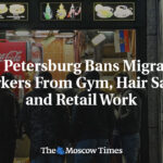 St. Petersburg Bans Migrant Workers From Gym, Hair Salon and Retail Work
