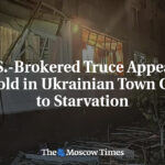 U.S.-Brokered Truce Appears to Hold in Ukrainian Town Close to Starvation