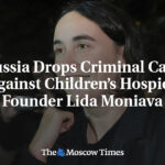Russia Drops Criminal Case Against Children’s Hospice Founder Lida Moniava