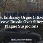U.S. Embassy Urges Citizens to Leave Russia Over Siberian Plague Suspicions