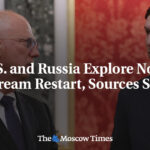 U.S. and Russia Explore Nord Stream Restart, Sources Say