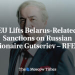 EU Lifts Belarus-Related Sanctions on Russian Billionaire Gutseriev – RFE/RL