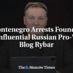 Montenegro Arrests Founder of Influential Russian Pro-War Blog Rybar