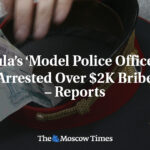 Tula’s ‘Model Police Officer’ Arrested Over $2K Bribe – Reports