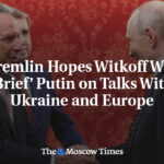 Kremlin Hopes Witkoff Will ‘Brief’ Putin on Talks With Ukraine and Europe