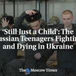 ‘Still Just a Child’: The Russian Teenagers Fighting and Dying in Ukraine