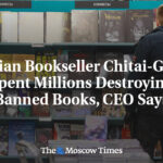 Russian Bookseller Chitai-Gorod Spent Millions Destroying Banned Books, CEO Says