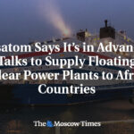 Rosatom Says It’s in Advanced Talks to Supply Floating Nuclear Power Plants to African Countries