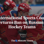 International Sports Court Overturns Ban on Russian Ice Hockey Teams
